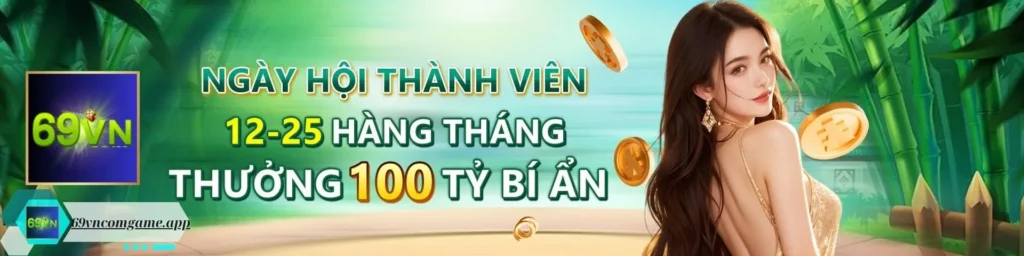 69VN HỘI THÀNH VIÊN THƯỞNG 100 TỶ