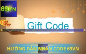 HƯỚNG DẪN NHẬN CODE 69VN