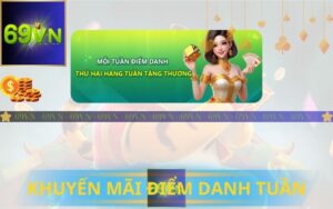 KHUYẾN MÃI ĐIỂM DANH TUẦN TẠI 69VN