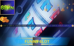 HƯỚNG DẪN CHƠI FUNNY SLOT TRÊN 69VN