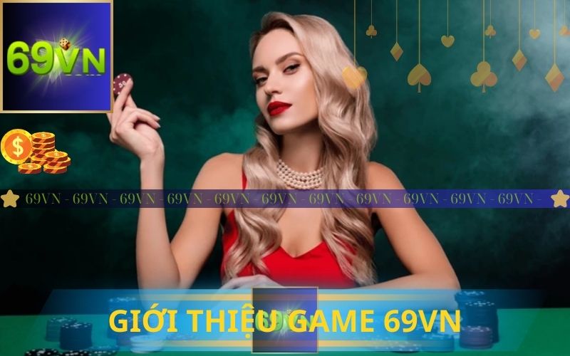 GIỚI THIỆU GAME 69VN